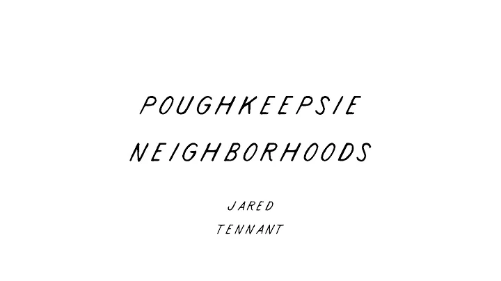 "Poughkeepsie Neighborhoods" - by Jared Tennant