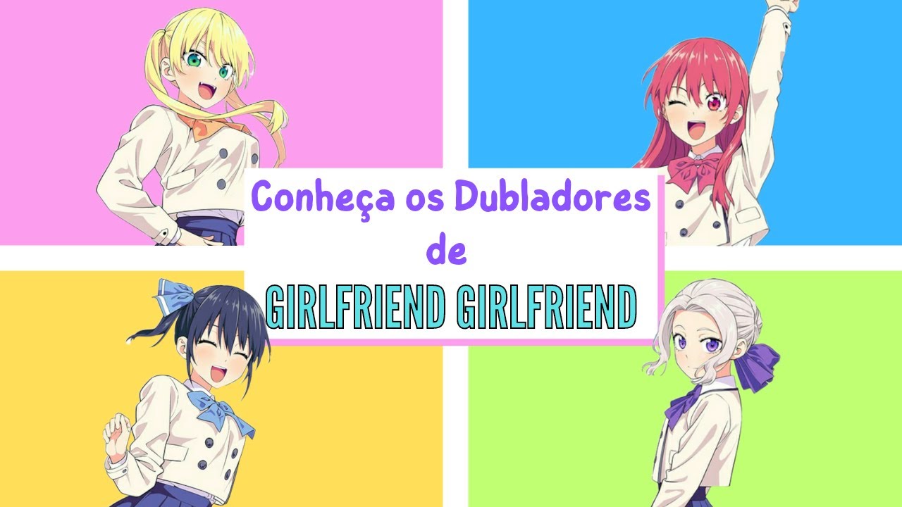 conheça os dubladores de girlfriend girlfriend trechos dublados