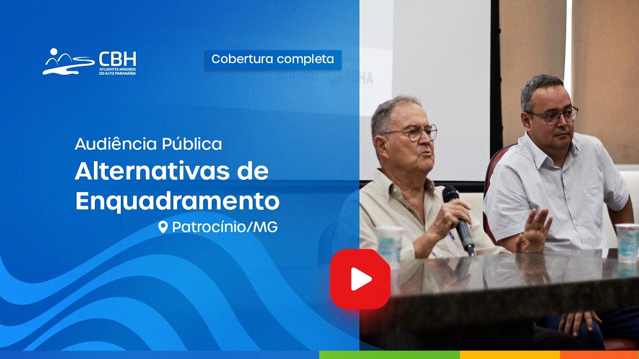Audiência Pública: Alternativas de Enquadramento - Afluentes Mineiros do Alto Paranaíba PN1