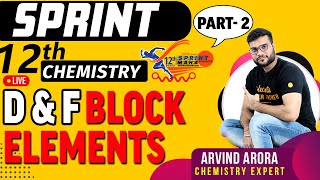 D&F Block Element Part 2 | Full Chapter Revision | 12th Board Sprint | NCERT Chemistry | Arvind Sir