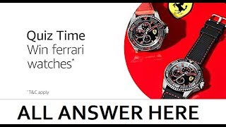 All answer quiz time and win ferrari watches amazon fashion 17
december 2017