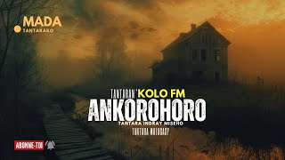 Tantara Malagasy - ANKOROHORO (Tantaran' KOLO FM ) 👍❤ indray miseho💕