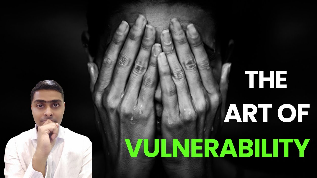 The Art of Vulnerability - YouTube