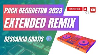 PACK REGGAETON EXTENDED REMIX  JUNIO 2023 // DESCARGA GRATUITA