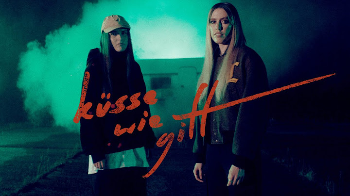 LEA x LUNA - Küsse wie Gift (Official Video)