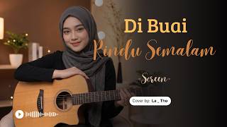 DI BUAI RINDU SEMALAM - SCREEN | Versi Melow Penuh Kenangan dan Kerinduan 😭