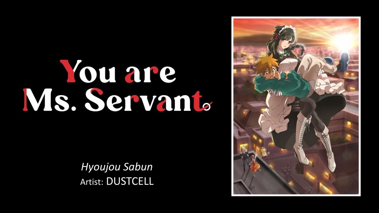 You are Ms. Servant. ED full - YouTube