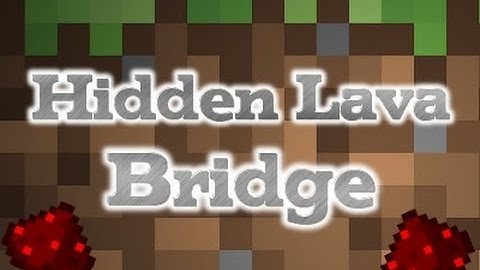 Minecraft: Hidden Lava Bridge