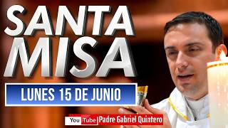 🙏🏻 Santa Misa de hoy lunes 15 de junio 2026 | Misa de hoy lunes Padre Gabriel Quintero en vivo 🙏🏻