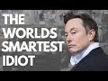 Elon musk the worlds smartest idiot  just some geezer re upload