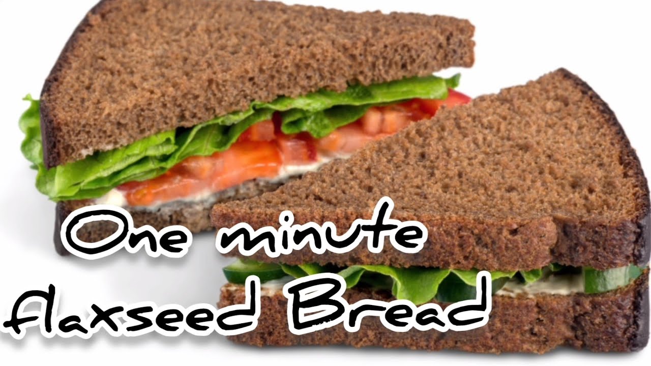 One Minute Flaxseed Bread and Sandwich | One Minute's Low Carb Bread | Flaxseed Bread