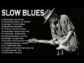 Best blues songs 2024 of all time  relaxing with slow blues songs ever  blues music playlist