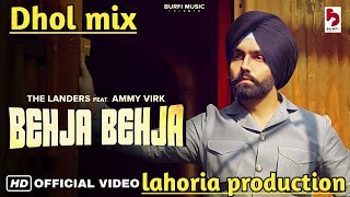 Behja Behja ammy virk Remix lahoria production new punjabi song 2022 #newpunjabisong2022