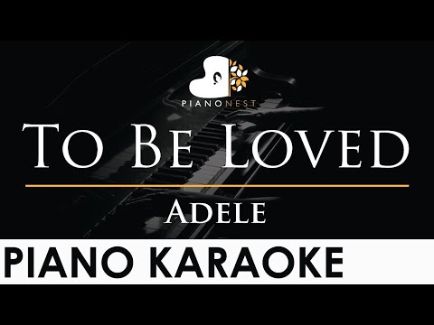 Adele - To Be Loved (Studio Version) - Piano Karaoke Instrumental Cover with Lyrics