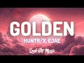 HUNTR/X - Golden (Lyrics) ft. EJAE, Audrey Nuna & Rei Ami 🎶 | KPop Demon Hunters