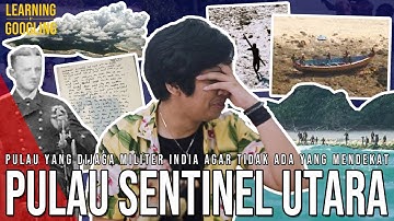 Kenapa Pulau Sentinel India Terlarang? Datang Langsung Dipanah! Ulah Inggris? | Learning By Googling