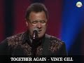 TOGETHER AGAIN - VINCE GILL