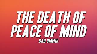 Bad Omens - THE DEATH OF PEACE OF MIND (Lyrics)