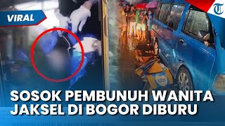 Sosok Pembunuh Wanita Asal Jaksel Di Bogor Terungkap, Polisi Kini Kejar Satu Terduga Pelaku