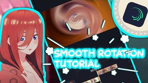 Tutorial Simpel Smooth Rotation Like AE - Alight Motion