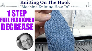 Machine Knitting - Decrease Full Fashioned 1 Step