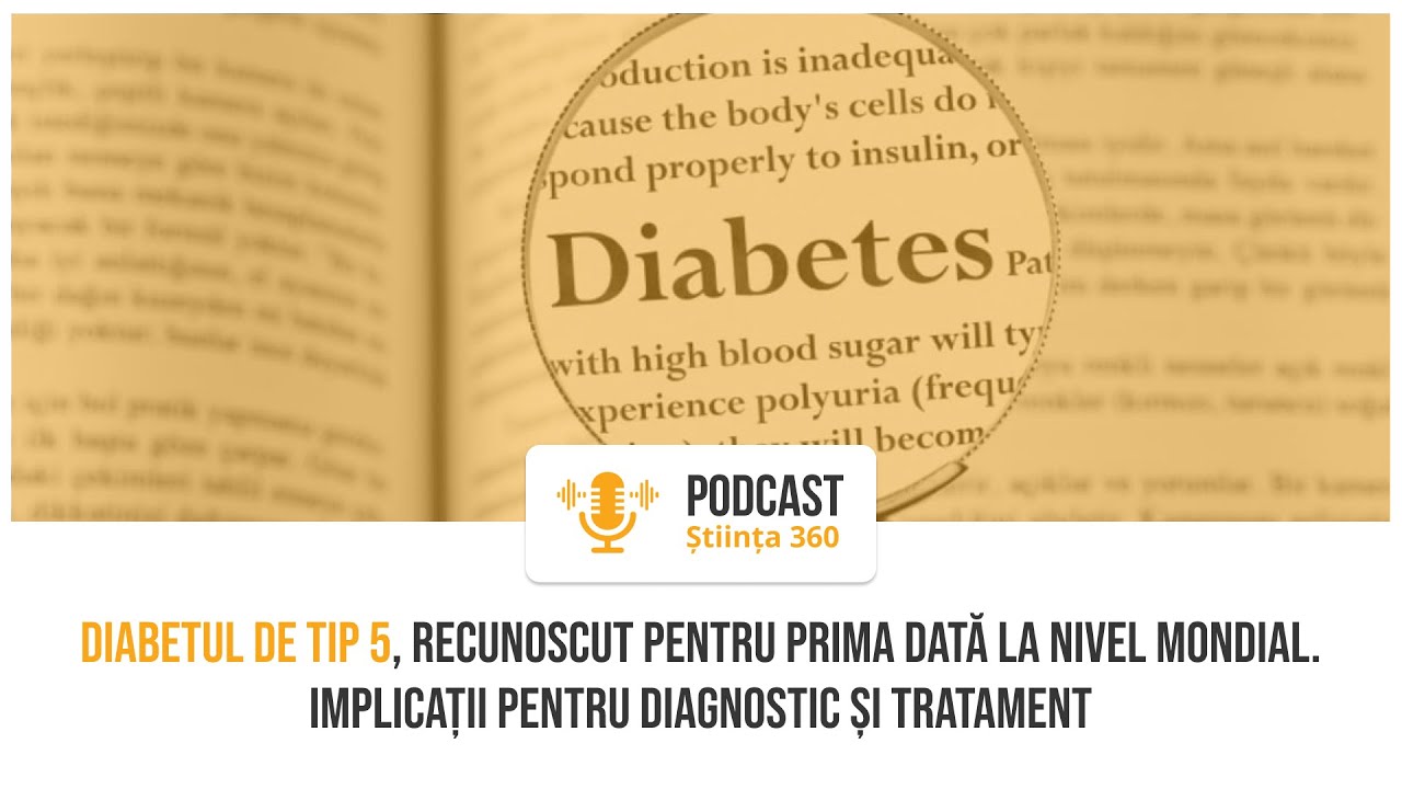 Diabetul de tip 5, recunoscut pentru prima dată la nivel mondial | Dr. Marius Geantă | #știința360