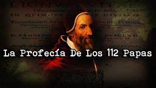 | ¿Es Francisco El Último Papa? | La Profecía De Los 112 Papas | La Profecía De Malaquías |