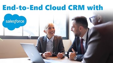 End to End Cloud CRM with Salesforce