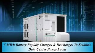 5 MWh Battery Rapidly Charges & Discharges To Stabilize Data Center Power Loads