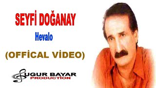 Seyfi Doğanay - Hevalo ( ) Resimi