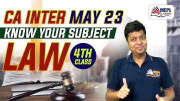 CA Inter May 23 | LAW 4th Class - Know Your Subject | Mohit Agarwal