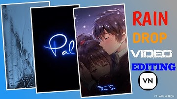 Vn Video Editor | NeW Rain Drop Remix Status | Video Editing Vn App | VN App Se Editing Kaise Kare