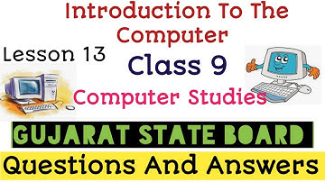 Class 9 computer studies lesson 13 introduction to the computer textbook exercise solution Gujarat