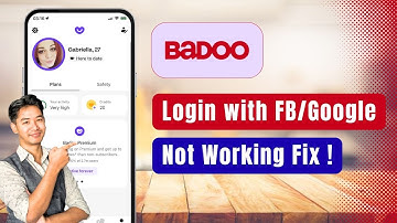 Badoo – How to Fix Login With Facebook/Google Not Working on Badoo App