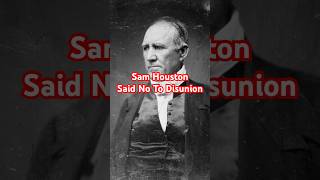 Sam Houston Said No To DIsunion