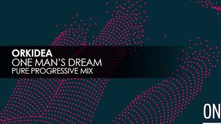 Смотреть клип Orkidea - One Man'S Dream (Pure Progressive Mix) [Pure Progressive]