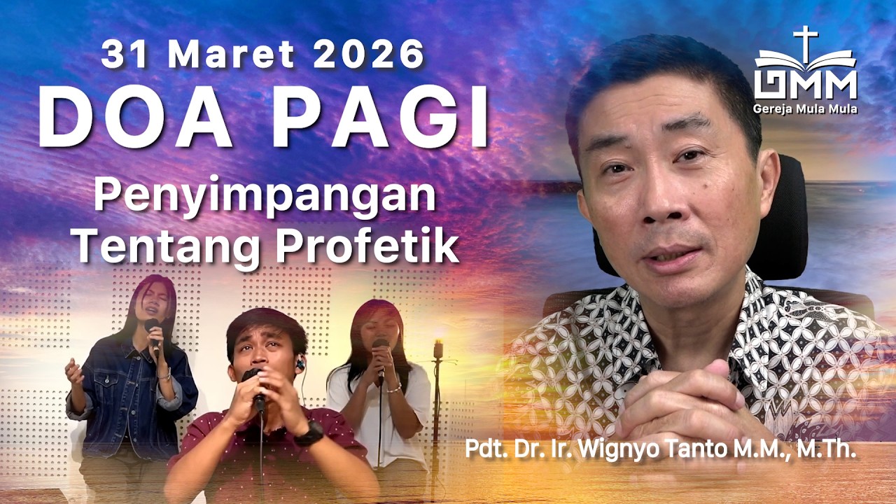 DOA PAGI | Penyimpangan Tentang Profetik - 31 Maret 2026 | Ps. Wignyo Tanto