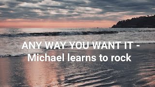Any way you want it lyrics - Michael Learns to Rock | 80's and 90's music