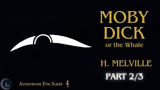 Sleep Audiobook:  Moby Dick, or the Whale by Herman Melville Part 2 / 3 (Story reading in English)