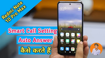 Redmi Note 10 Pro Max Mai Smart Call Setting Kaise Kare, Smart Call Feature in Redmi Note 10 Pro Max