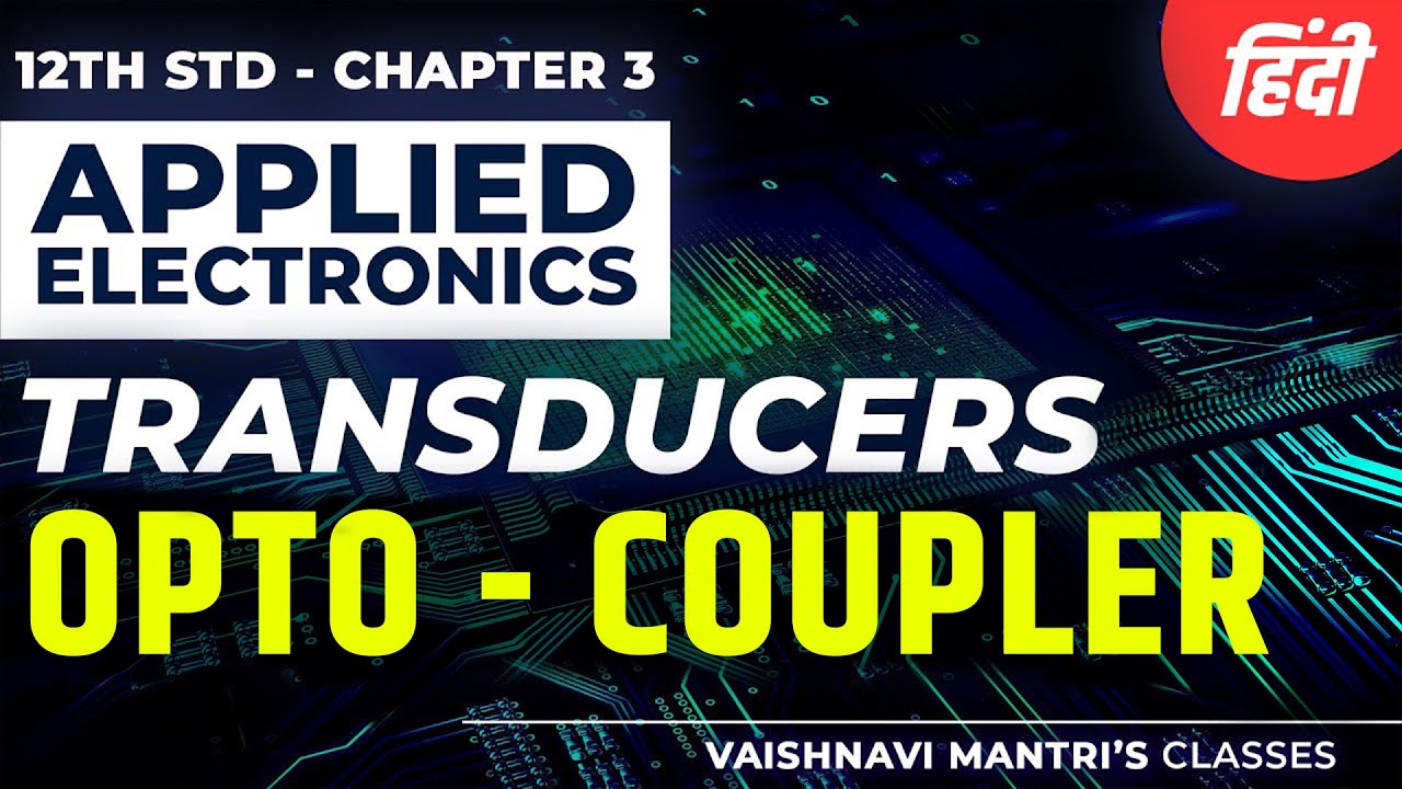 Chapter 3. OptoCoupler in Hindi Optoisolator in Hindi Photocoupler in Hindi 12th Class YouTube