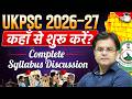 UKPSC Complete Syllabus Discussion 2026-27 | Exam Pattern &amp; Beginner's Strategy | Sumit Sir