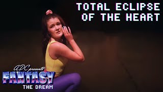 Total Eclipse of the Heart | Fantasy: The Dream