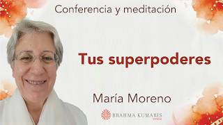 Meditación y conferencia: “Tus superpoderes”, con María Moreno