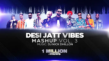 Desi Jatt Vibes Vol. 3 | Nick Dhillon | Sidhu Moose Wala, Prem Dhillon, Mankirt Aulakh & more!