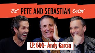"Andy Garcia" | EP 600: The Pete and Sebastian Show | "Full Episode" screenshot 3