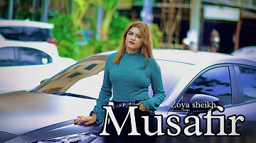 Musafir - Zoya Sheikh ( Official Music Video)