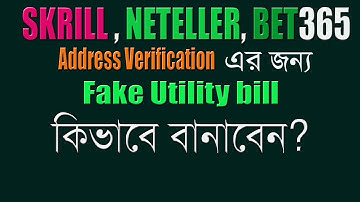 How to make a  fake Utility Bill for SKRILL, NETELLER, BET365 Address verification? Bangla tutorial