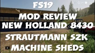 Farming Simulator 19 Mod Review New Holland 8430 Strautmann Szk And Machine Shed Pack