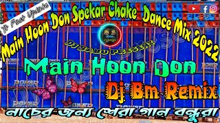 Main Hoon Don-Dj Bm Remix || New Main Hoon Don Speaker Check Dance Mix || Dj Babu present